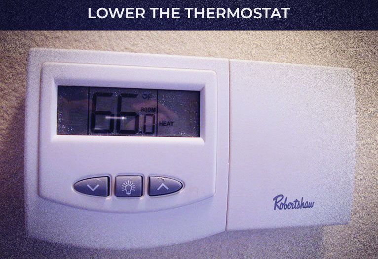 Lower the Thermostat